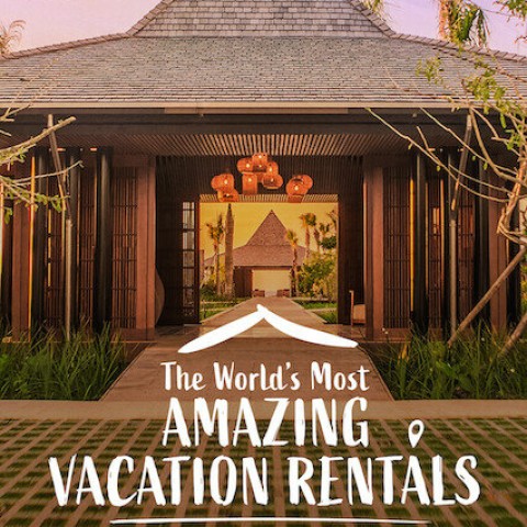 The World's Most Amazing Vacation Rentals