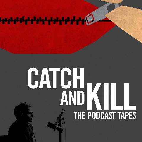 Catch and Kill: The Podcast Tapes