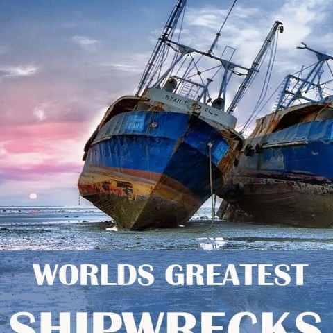 World's Greatest Shipwrecks