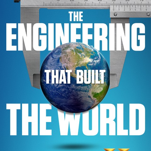 The Engineering That Built the World