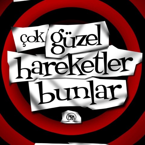 Çok Güzel Hareketler Bunlar