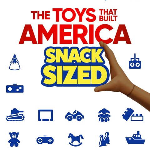 The Toys That Built America: Snack Sized