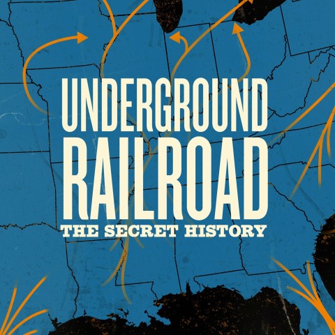 Underground Railroad: The Secret History