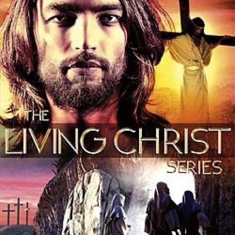 The Living Christ Series