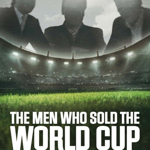 The Men Who Sold the World Cup