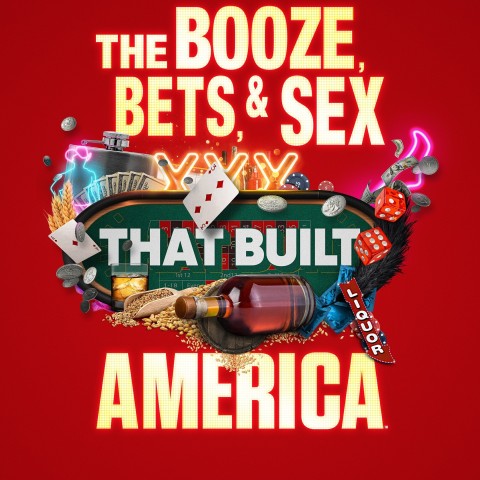 The Booze, Bets and Sex That Built America