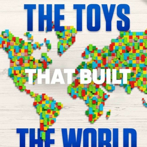 The Toys That Built the World