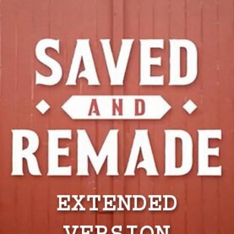 Saved and Remade: Extended version