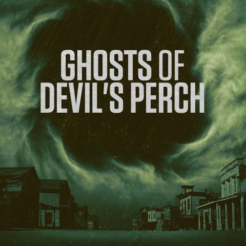 Ghosts of Devil's Perch