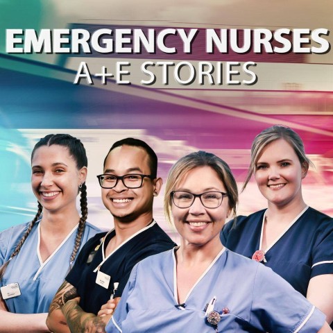 Emergency Nurses: A&E Stories