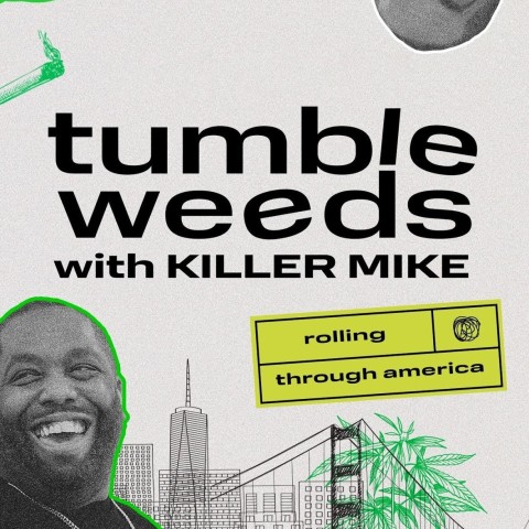 Tumbleweeds with Killer Mike