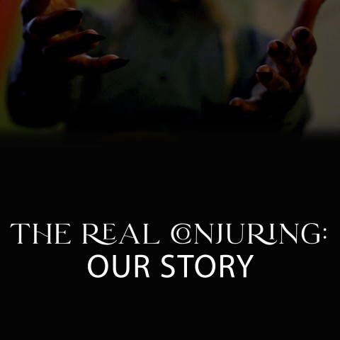 The Real Conjuring: Our Story