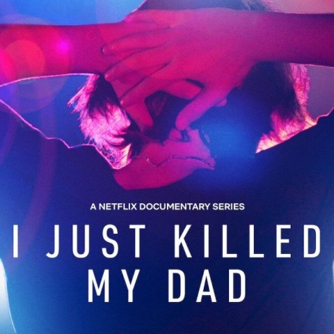 I Just Killed My Dad