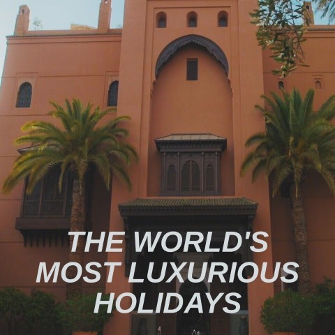 The World's Most Luxurious Holidays