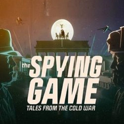 The Spying Game: Tales from the Cold War