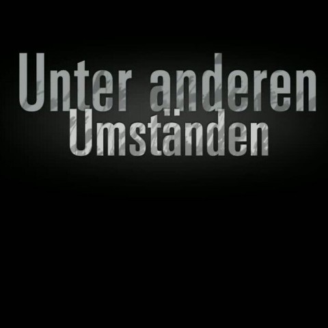 Unter anderen Umständen