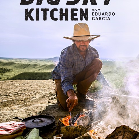 Big Sky Kitchen with Eduardo Garcia