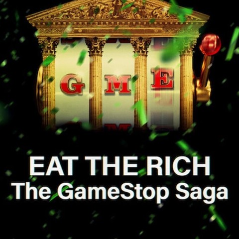 Eat the Rich: The GameStop Saga