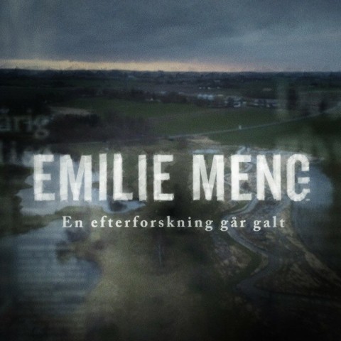 Emilie Meng - en efterforskning går galt