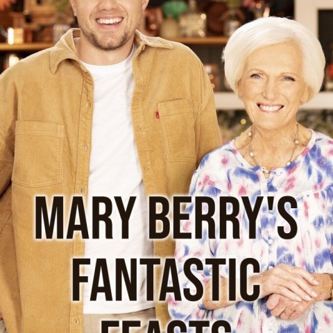 Mary Berry's Fantastic Feasts