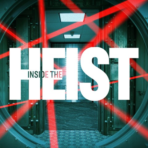 Inside the Heist