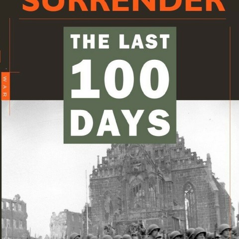 Countdown to Surrender: The Last 100 Days