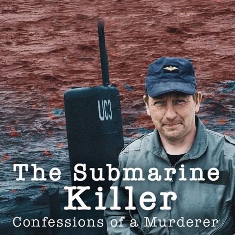 The Submarine Killer: Confessions of a Murderer