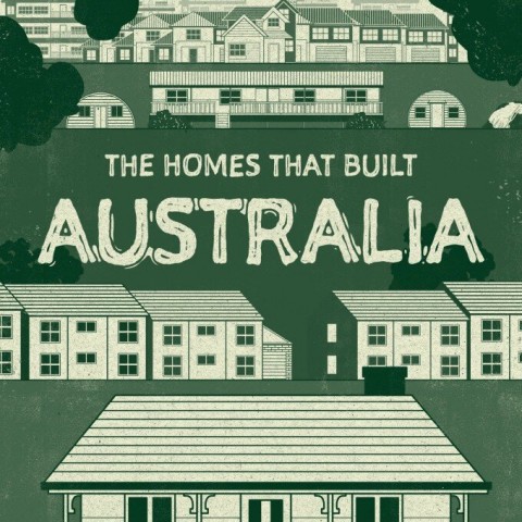 The Homes That Built Australia