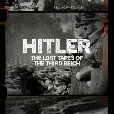 Hitler: The Lost Tapes of the Third Reich