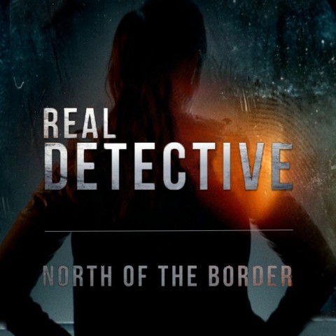 Real Detective: North of the Border