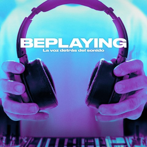 BePlaying: La voz detrás del sonid