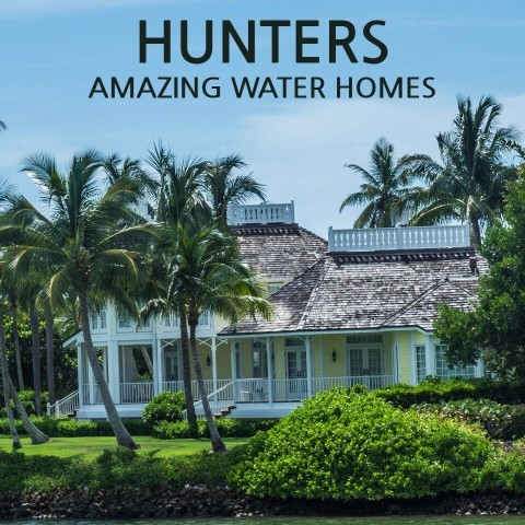 House Hunters: Amazing Water Homes
