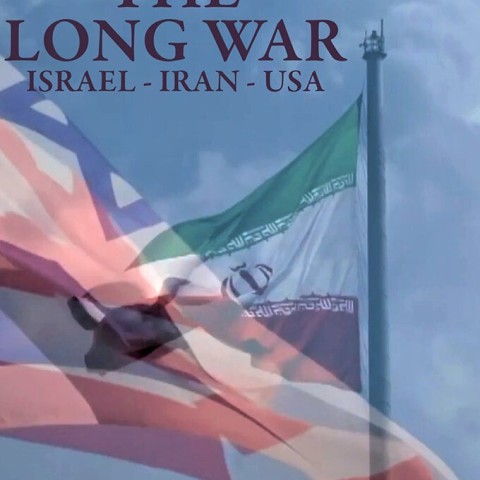 La Longue Guerre : Israël - Iran - USA