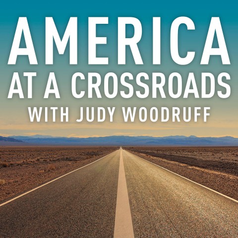 Judy Woodruff Presents: America at a Crossroads