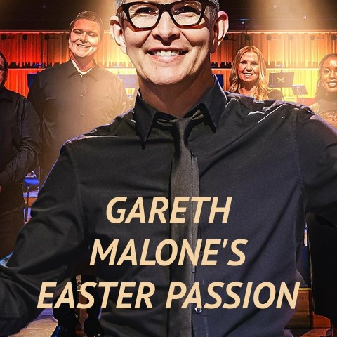 Gareth Malone's Easter Passion