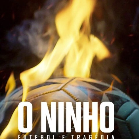 O Ninho: Futebol & Tragédia