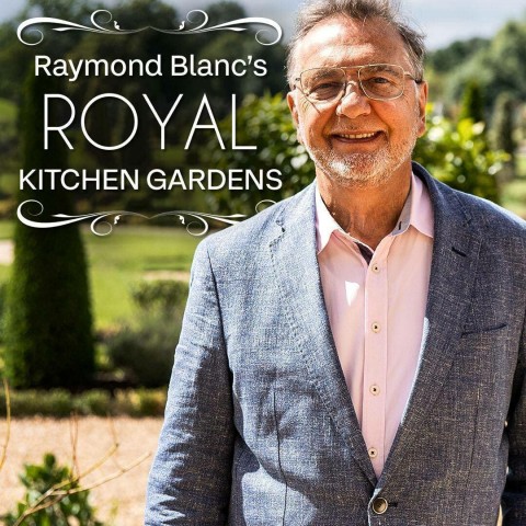 Raymond Blanc's Royal Kitchen Gardens