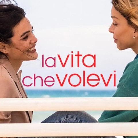 La vita che volevi