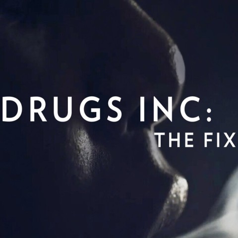 Drugs, Inc.: The Fix