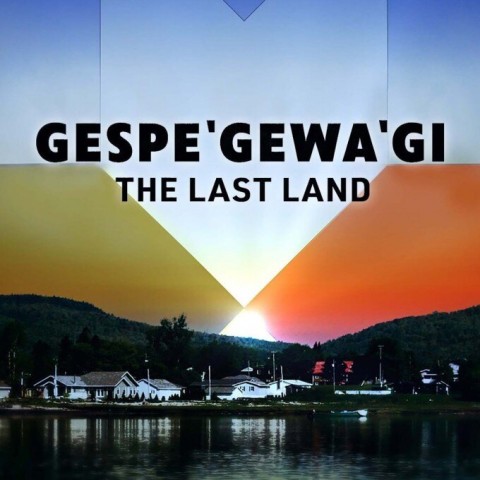 Gespe'gewa'gi: The Last Land