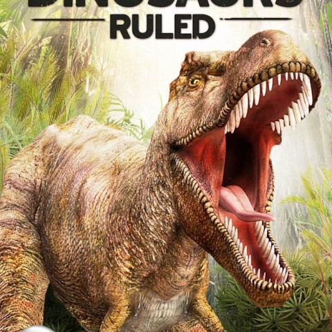 When Dinosaurs Ruled