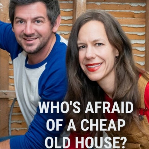 Who's Afraid of a Cheap Old House?