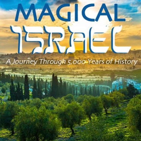 Magical Israel: A Journey Through 5000 Years