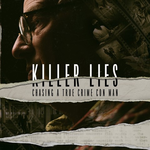 Killer Lies: Chasing A True Crime Con Man