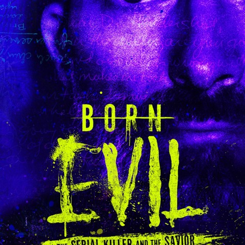 Born Evil: The Serial Killer and the Savior