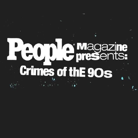 People Magazine Presents: Crimes of the '90s