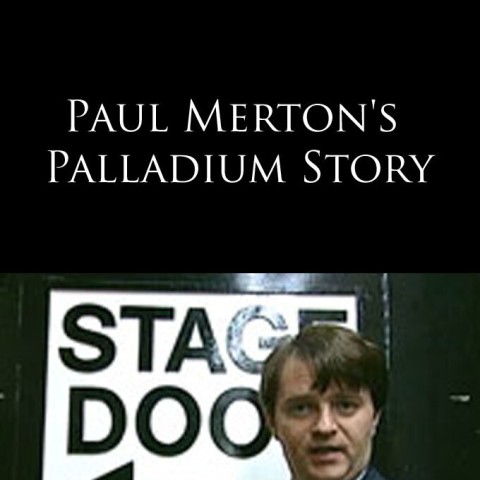 Paul Merton's Palladium Story