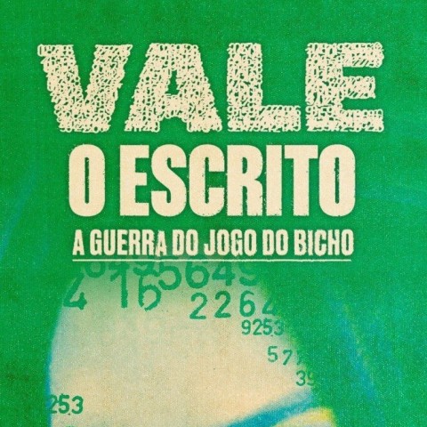 Vale o Escrito - A Guerra do Jogo do Bicho