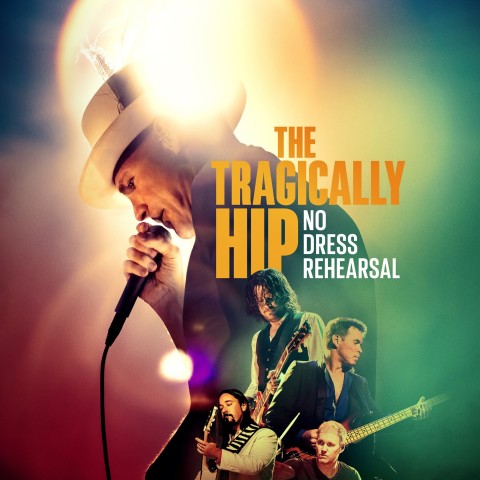 The Tragically Hip: No Dress Rehearsal