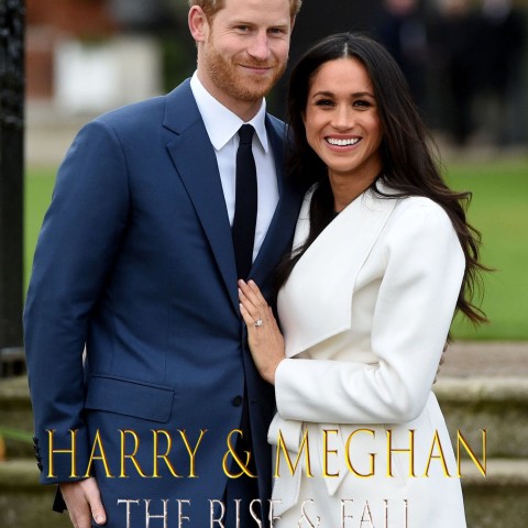 Harry & Meghan: The Rise & Fall